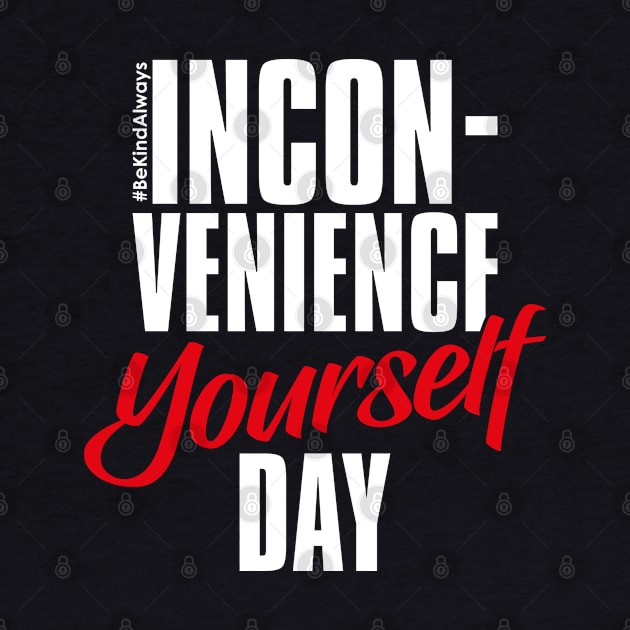 Inconvenience Yourself Day – February by irfankokabi